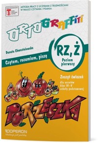 Ortograffiti RZ Ż Czytam, rozumiem, piszę Poziom pierwszy Zeszyt ćwiczeń 4-5 - Chwastniewska Danuta - książka