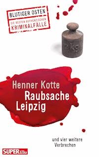 Raubsache Leipzig - Henner Kotte - ebook
