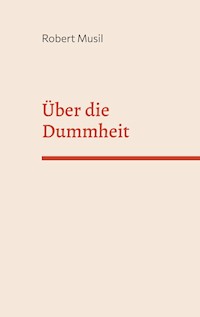 Über die Dummheit - Robert Musil - ebook