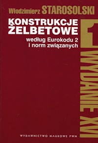 Konstrukcje żelbetowe według Eurokodu 2 o norm związanych - Starosolski Włodzimierz - książka