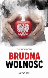 Brudna wolność - Tadeusz Wodzicki - ebook + książka