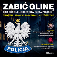 Zabić glinę. Kto chroni morderców szefa Policji? - Sylwester Latkowski - audiobook