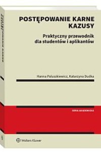 Metodyka rozwiązywania kazusów z prawa karnego procesowego. - Paluszkiewicz Hanna, Dudka Katarzyna - książka