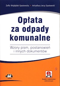 Opłata za odpady komunalne - Wojdylak-Sputowska Zofia, Sputowski Arkadiusz Jerzy - książka