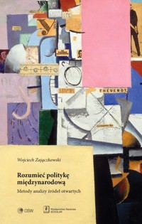 Rozumieć politykę międzynarodową - Zajączkowski Wojciech - książka