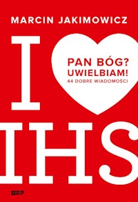 Pan Bóg? Uwielbiam! 44 dobre wiadomości - Marcin Jakimowicz - książka