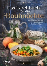 Das Kochbuch für die Rauhnächte - Patrick Rosenthal - ebook