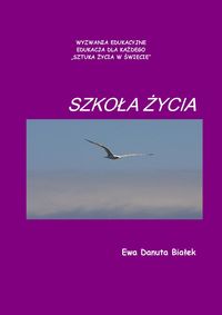 Szkoła życia - Białek Ewa Danuta - książka