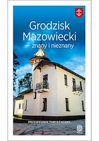 Grodzisk Mazowiecki znany i nieznany Przewodnik turystyczny -  - książka