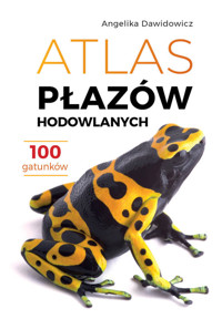 Atlas płazów hodowlanych. 100 gatunków - Dawidowicz Angelika - książka
