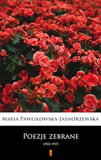 Poezje zebrane. (1922–1937) - Maria Pawlikowska-Jasnorzewska - ebook