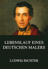 Lebenslauf eines deutschen Malers - Ludwig Richter - ebook
