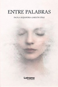 Entre palabras - Paola Alejandra Garzón Díaz - ebook