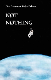 NØT NØTHING - Gina Dzuware - ebook