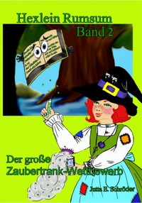 Der große Zaubertrank-Wettbewerb - Hexlein Rumsum 2 - Jutta E. Schröder - ebook