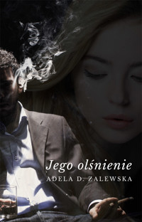 Jego olśnienie - Adela D. Zalewska - ebook