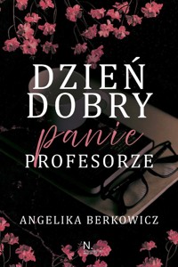 Dzień dobry, Panie Profesorze - Angelika Berkowicz - ebook + książka
