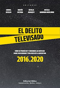 El delito televisado - Gabriel Kessler - ebook