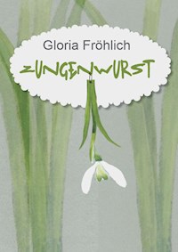 ZUNGENWURST - Gloria Fröhlich - ebook