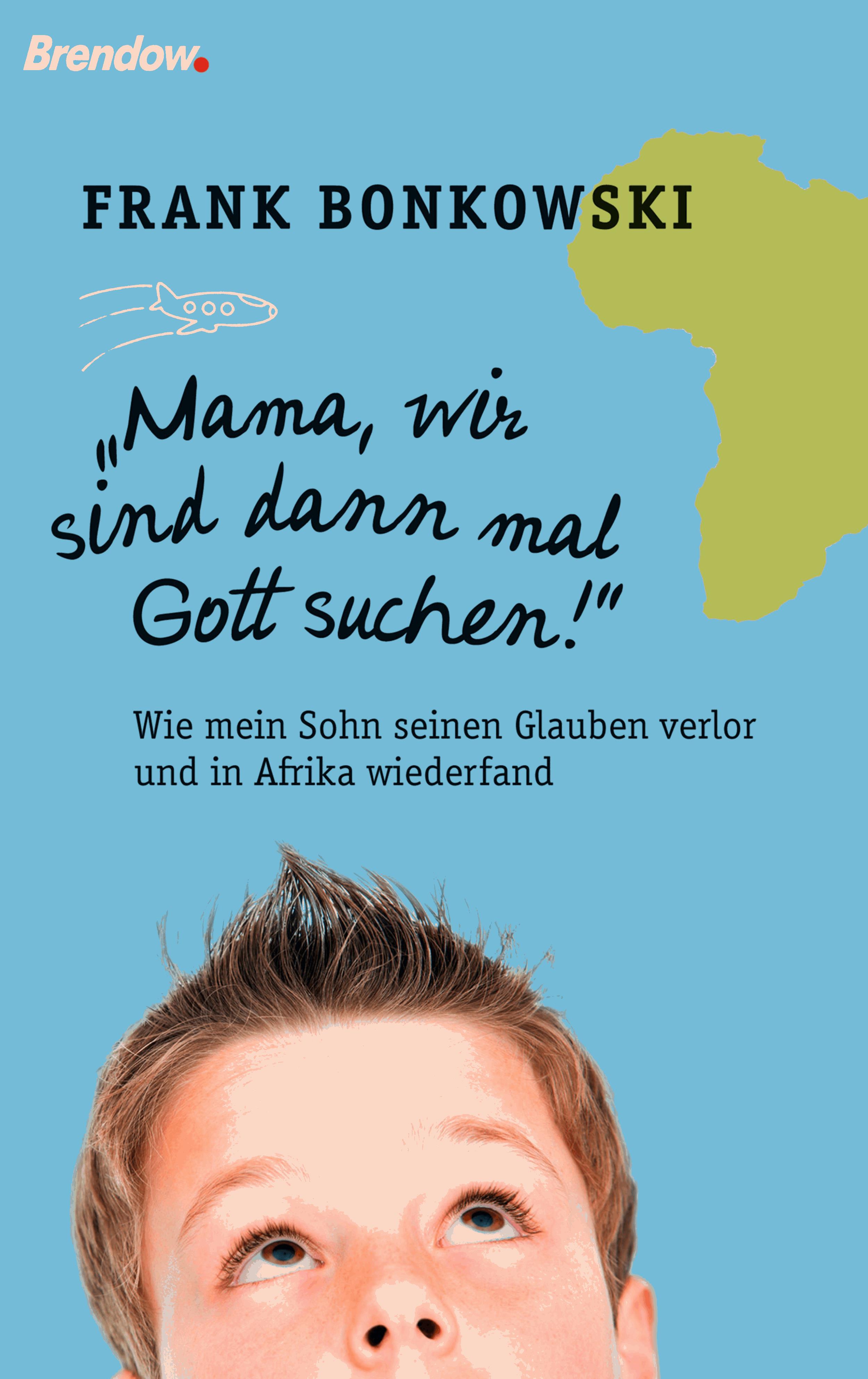 Mama, wir sind dann mal Gott suchen!