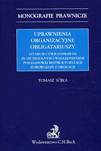 Uprawnienia organizacyjne obligatariuszy - Tomasz Sójka - książka