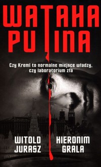 Wataha Putina - Jurasz Witold, Grala Hieronim - ebook + audiobook + książka