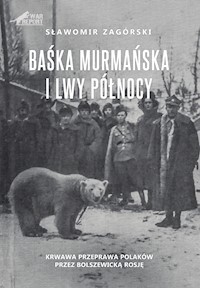 Baśka z Murmańska i Lwy Północy - Zagórski Sławomir - ebook