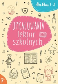 Opracowania lektur szkolnych dla klas 1-3 -  - książka