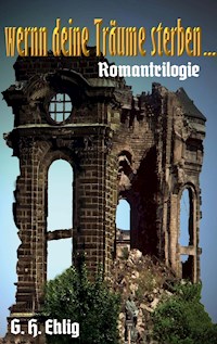 wenn deine Träume sterben... - Gerhard, Helmut Ehlig - ebook