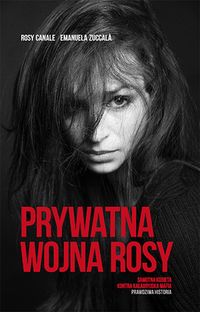 Prywatna wojna Rosy - Canale Rosy, Zuccala Emanuela - książka