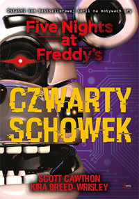 Five Nights at Freddy`s. Czwarty schowek - Scott Cawthon, Kira Breed-Wrisley - książka