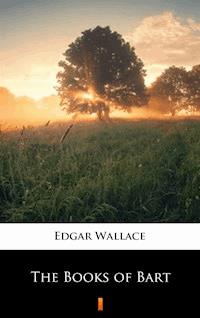 The Books of Bart - Edgar Wallace - ebook