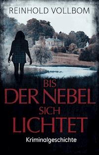Bis der Nebel sich lichtet - Reinhold Vollbom - ebook