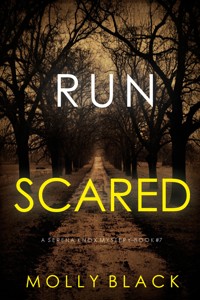 Run Scared (A Serena Knox Suspense Thriller—Book Seven) - Molly Black - ebook