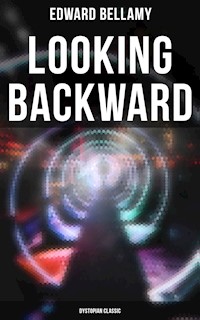 Looking Backward: Dystopian Classic - Bellamy Edward - ebook