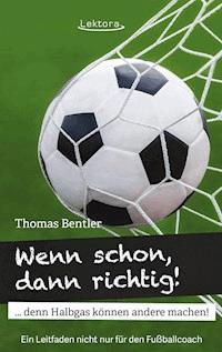 Wenn schon, dann richtig! - Thomas Bentler - ebook