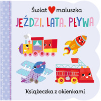 Świat maluszka. Jeździ, lata, pływa. Książeczka z okienkami - Martina Hogan (ilustr.) - książka