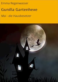Gunilla Gartenhexe - Emma Regenwasser - ebook