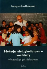 Edukacja międzykulturowa konteksty - Grzybowski Przemysław Paweł - książka