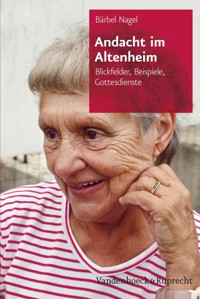 Andacht im Altenheim - Bärbel Nagel - ebook