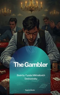 The Gambler - Fyodor Mikhailovich Dostoyevsky - ebook