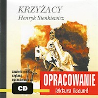 Henryk Sienkiewicz Krzyżacy-opracowanie - Andrzej I. Kordela, Marcin Bodych - audiobook