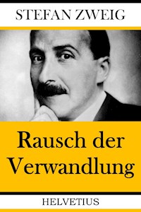Rausch der Verwandlung - Stefan Zweig - ebook