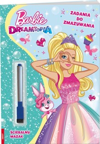 Barbie Dreamtopia. Zadania do zmazywania - zbiorowa praca - książka
