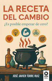 La receta del cambio - José Javier Torre Ruíz - ebook