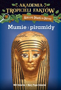 Akademia Tropicieli Faktów Mumie i piramidy - Will Osborne, Mary Pope Osborne - książka