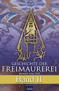Geschichte der Freimaurerei - Band II - Ferdinand Runkel - ebook