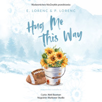 Hug Me This Way - E. Lorenc & P. Lorenc - ebook + audiobook