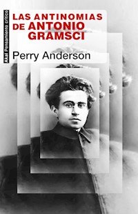 Las antinomias de Antonio Gramsci - Perry Anderson - ebook
