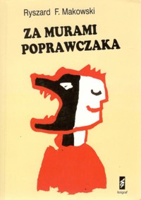 Za murami poprawczaka: refleksje i wspomnienia - Ryszard Makowski - ebook